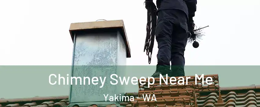  Chimney Sweep Near Me Yakima - WA