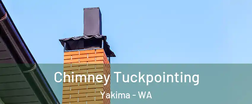  Chimney Tuckpointing Yakima - WA