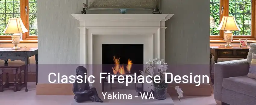  Classic Fireplace Design Yakima - WA
