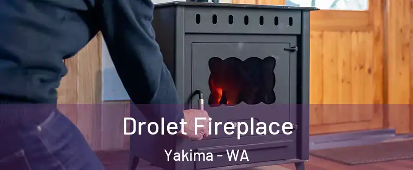  Drolet Fireplace Yakima - WA