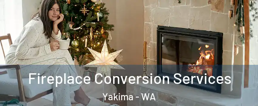 Fireplace Conversion Services Yakima - WA