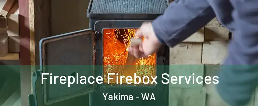  Fireplace Firebox Services Yakima - WA