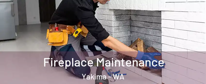  Fireplace Maintenance Yakima - WA