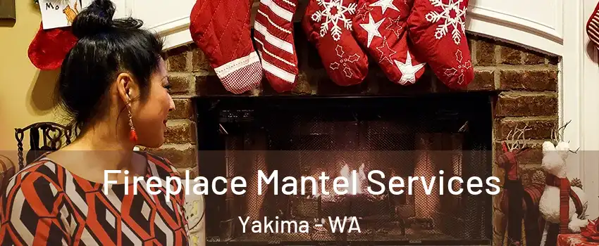  Fireplace Mantel Services Yakima - WA