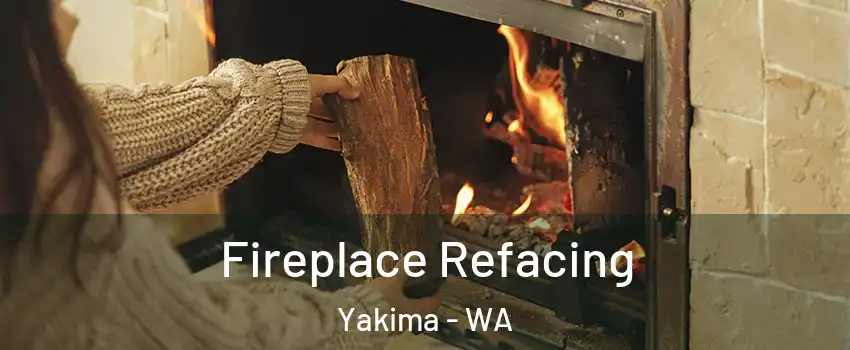  Fireplace Refacing Yakima - WA