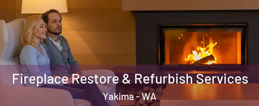  Fireplace Restore & Refurbish Services Yakima - WA