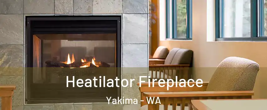  Heatilator Fireplace Yakima - WA