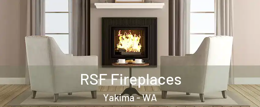 RSF Fireplaces Yakima - WA